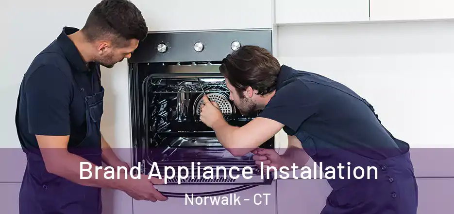  Brand Appliance Installation Norwalk - CT