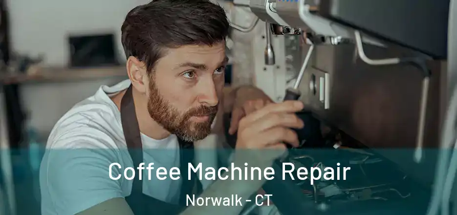  Coffee Machine Repair Norwalk - CT