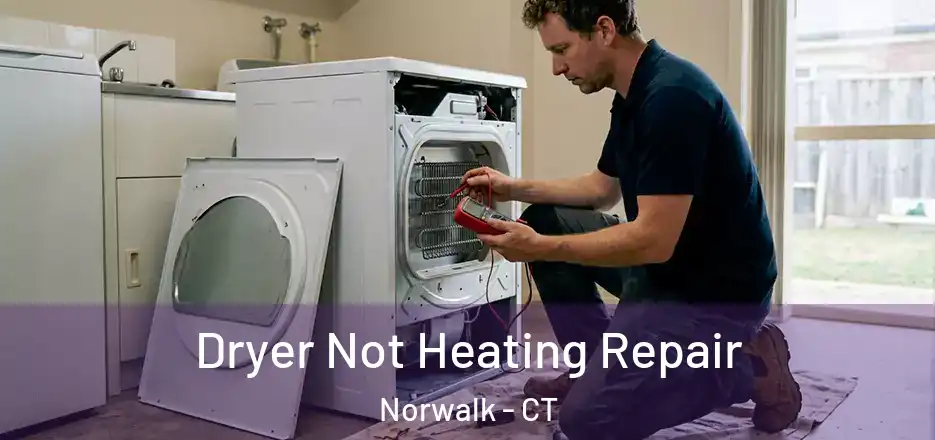 Dryer Not Heating Repair Norwalk - CT
