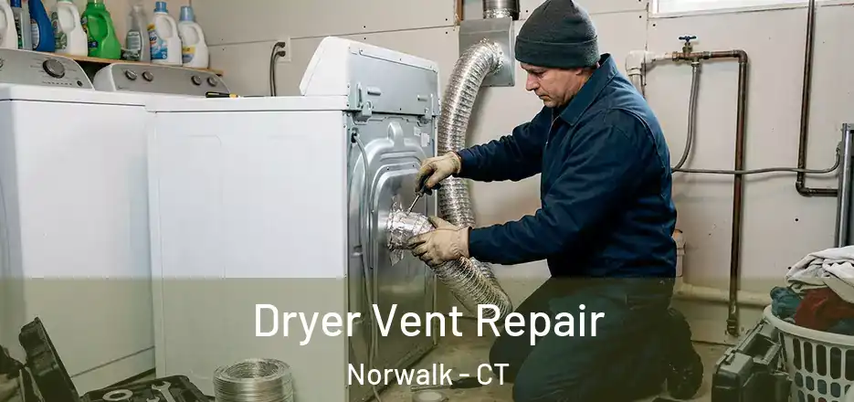 Dryer Vent Repair Norwalk - CT