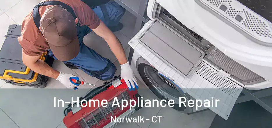  In-Home Appliance Repair Norwalk - CT