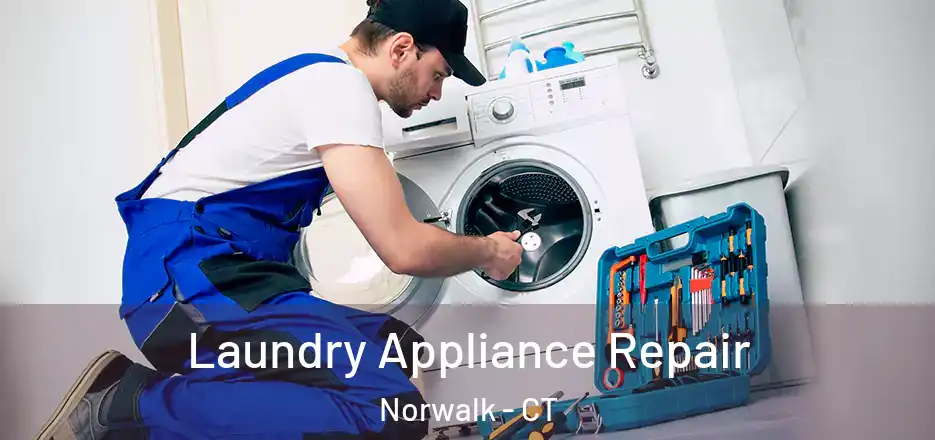 Laundry Appliance Repair Norwalk - CT