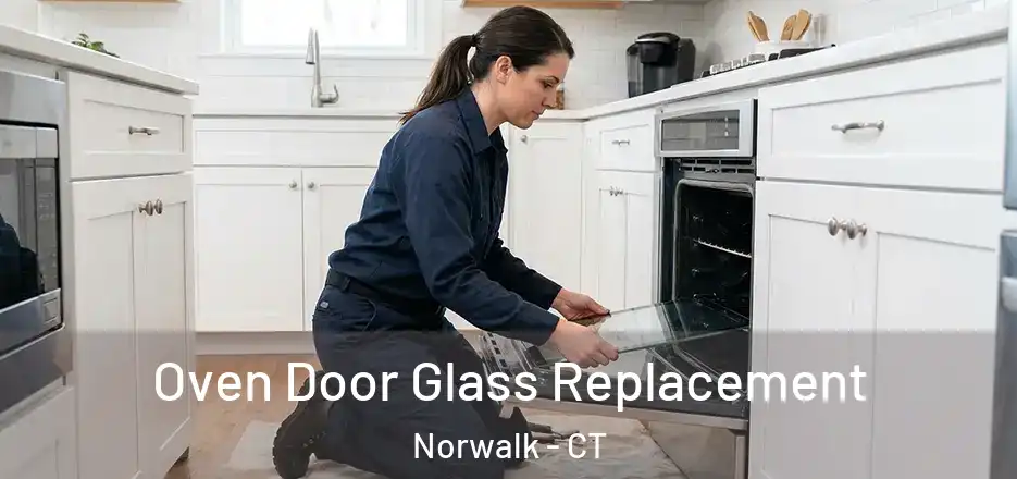 Oven Door Glass Replacement Norwalk - CT