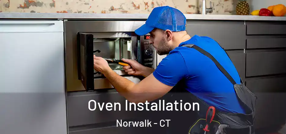 Oven Installation Norwalk - CT