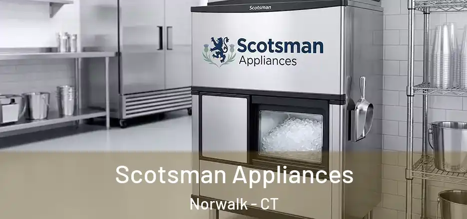  Scotsman Appliances Norwalk - CT