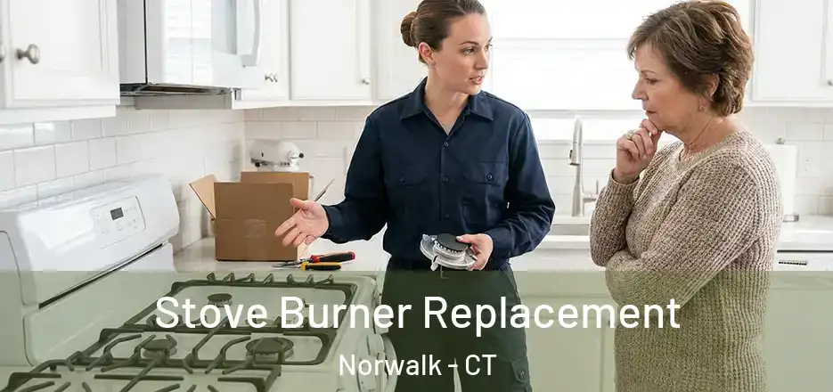  Stove Burner Replacement Norwalk - CT