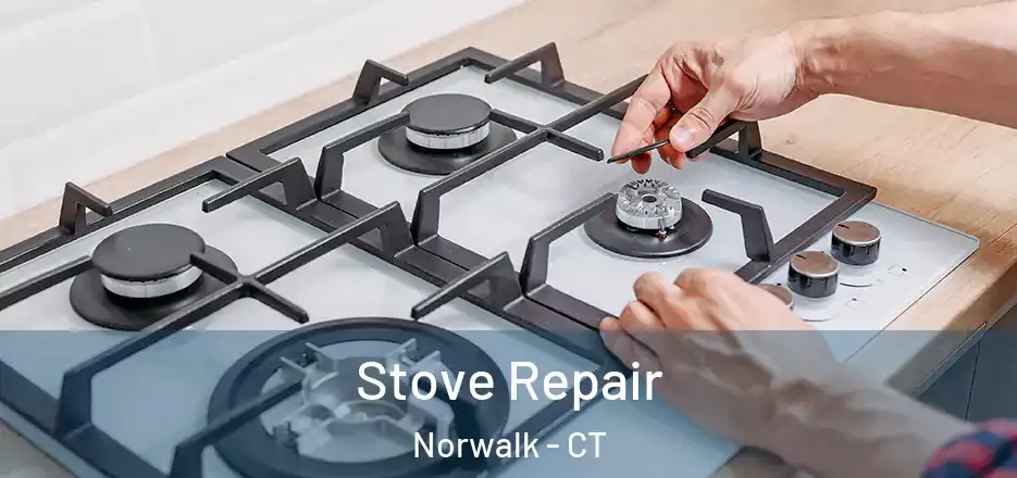 Stove Repair Norwalk - CT