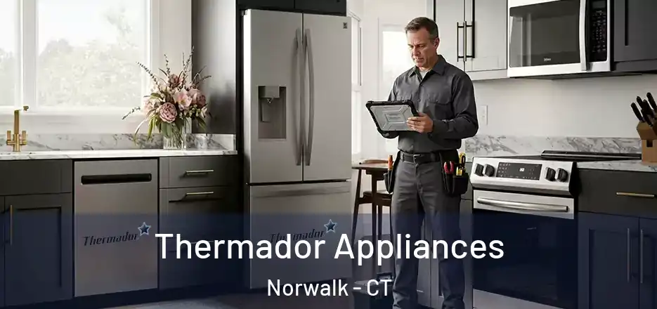  Thermador Appliances Norwalk - CT