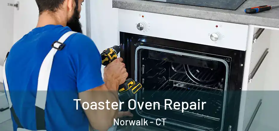 Toaster Oven Repair Norwalk - CT
