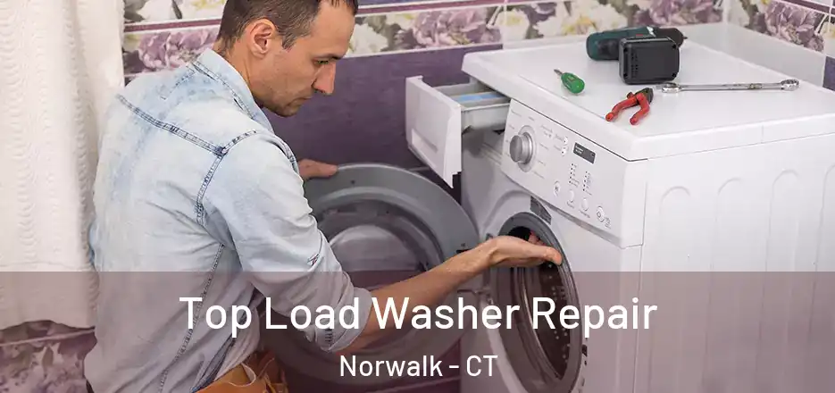 Top Load Washer Repair Norwalk - CT